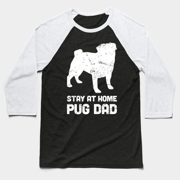 Pug - Funny Stay At Home Dog Dad Baseball T-Shirt by MeatMan